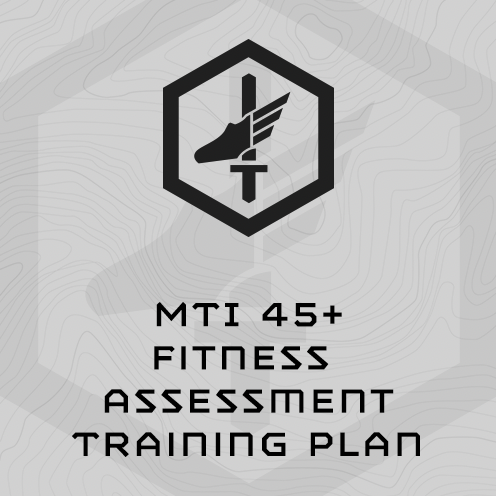 MTI 45+ Fitness Assessment Training Plan
